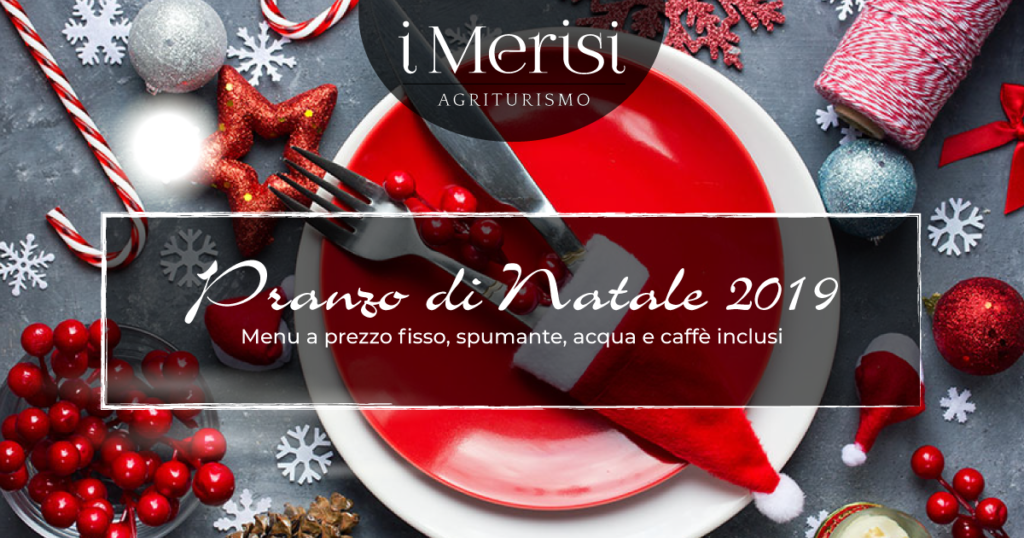 Prezzi Menu Di Natale.Pranzo Di Natale 2019 Agriturismo I Merisi